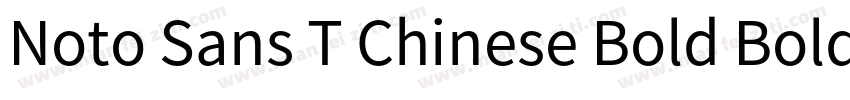 Noto Sans T Chinese Bold Bold字体转换
